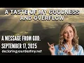 Download Lagu A TASTE OF MY GOODNESS AND OVERFLOW - A MESSAGE FROM GOD - 9/17/25