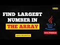 Java Program to Find Largest Number in an Array