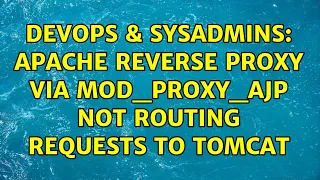 DevOps SysAdmins Apache Reverse Proxy via mod - proxy