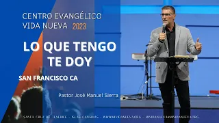 Lo que tengo te doy - Pastor José Manuel Sierra