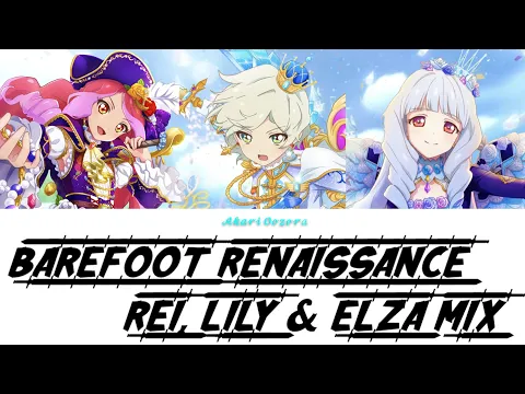 Download MP3 Aikatsu Stars! Barefoot Renaissance Full + Lyrics Rei, Lily & Elza Mix