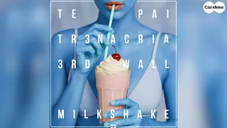 Te Pai, TR3NACRIA, 3rd Wall - Milkshake (Official Audio)