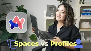 Arc Browser Use Spaces and Profiles for maximum productivity
