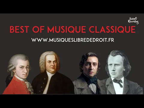 Download MP3 Best of musique classique 🎹 Une heures des plus belles musiques classiques 🎻Musique libre de droit🎻