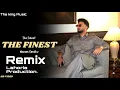 Download Lagu The Finest | Navaan Sandhu | Remix | Lahoria Production | The King Music