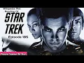 Star Trek 2009 - Wikipedia Plot Readings Episode 185