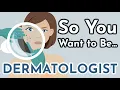 So You Want to Be a DERMATOLOGIST Ep 11