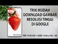 Lagu Cara Download Gambar Resolusi Tinggi  di Google  2025 Work | Resolusi Full HD - 4K