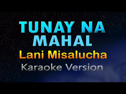 Download MP3 TUNAY NA MAHAL - (HD KARAOKE) Lani Misalucha
