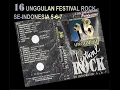16 UNGGULAN FESTIVAL ROCK INDONESIA 5 6 7 FULL ALBUM