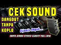 Download Lagu CEK SOUND DANGDUT TANPA KOPLO !! ADUHAI MUSIK STEREO CLARITY 🔊DIJAMIN AMPUH BUAT CEK SOUND