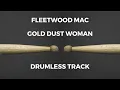 Download Lagu Fleetwood Mac - Gold Dust Woman (drumless)