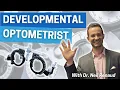 DEVELOPMENTAL OPTOMETRIST - What This Means How I Became One