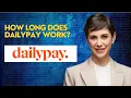How long does DailyPay work