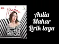 Download Lagu AULIA ~~ MAHAR ( Lirik Lagu )
