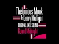 Thelonious Monk, Gerry Mulligan - Round Midnight (Take 2)
