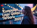 Download Lagu KUMPULAN LAGU GALAU | KUMPULAN LAGU GALAU 2025 | KUMPULAN LAGU GALAU BISA DI DOWNLOAD