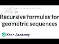 Recursive formula for geometric sequence Precalculus Khan Academy