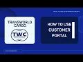 TWC Web Portal - How To Use Customer Portal
