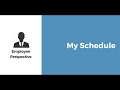 Employee s Perspective - My Schedule Tutorial