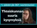 Download Lagu Suurennuslasi: Yhteiskunnan suuria kysymyksiä | Päivän yle 367