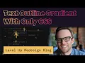 Text Outline Gradient Using Only CSS