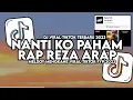 Download Lagu DJ NAN KO PAHAM  X REZA ARAP [YOUNG LEX] VIRAL TIK TOK FULL SONG