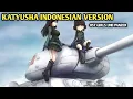 Download Lagu KATYUSHA OST GIRLS UND PANZER || INDONESIAN VERSION + LIRIK
