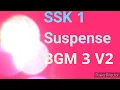 Download Lagu SSK 1 Suspense BGM 3 V2 Short Version - Ep1486