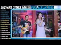 Download Lagu LUSYANA JELITA ADELLA FULL ALBUM TERBARU 2025 -JANGAN DENDAM - DALAM KEBENCIAN - CINTA BERAWAN