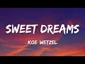 Koe Wetzel - Sweet Dreams (Lyrics)