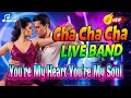 Download Lagu Nonstop Cha Cha Cha Live Band - You're My Heart You're My Soul - Latin Cha Cha 70s 80s 90s Megamix