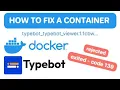 How to Fix Docker Container Error Code 139 and Rejected Container Typebot Viewer