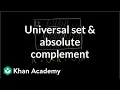 Universal set and absolute complement Probability and Statistics Khan Academy