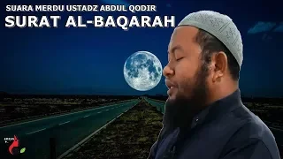 Download Bacaan Surat Al Baqarah Yang Sangat Merdu by Ustadz Abdul Qodir MP3