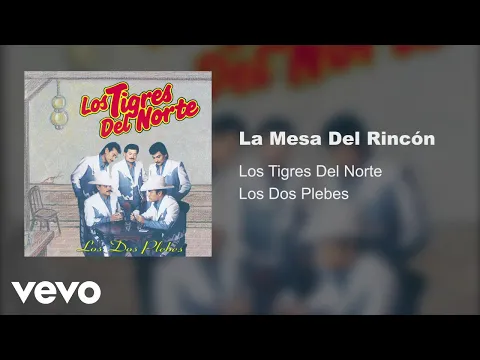 Download MP3 Los Tigres Del Norte - La Mesa Del Rincón (Audio)