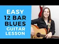 EASY 12 Bar Blues Guitar Lesson Acoustic \u0026 Electric for Beginners