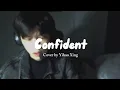 Lagu CONFIDENT Yihao Xing Cover (Lyrics)