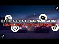 Download Lagu DJ CHICA LOCA X I WANNA BE ALONE BREAKBEAT REMIX FULL BASS || SOUND VIRAL TIKTOK TERBARU
