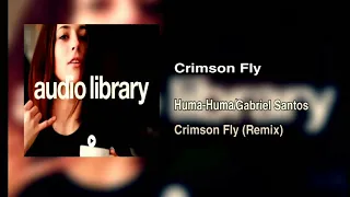 Download Gabriel Santos, Huma-Huma - Crimson Fly (Remix) [no copyright] MP3