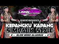 DJ KEPANGKU KAPANG GAMELAN STYLE SIMPATIK - SLOW BASS GLUDRUK [ LINNN MUSIC ]