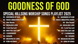 Goodness Of God,... Special Hillsong Worship Songs Playlist 2024 ✝ Best Praise And Worship Lyrics