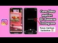 Download Lagu Cara Slow Motion Di Kamera Instagram Tanpa Aplikasi Tambahan