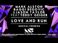 Tiësto, Mark Alston, Baggi Begovic & Jason Taylor - Love and Run ft. Teddy - Geiger (Original Mix)