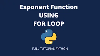 EXPONENT FUCNCTION IN PYTHON USING FOR LOOP FULL TUTORIAL