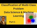 Multi-Class Classification Part-1 Multi-class Balanced Dataset Classification of IRIS Dataset