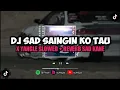 Download Lagu DJ SAD SAINGIN KO TAU X YANGLE SLOWED \u0026 REVERB VIRAL TIKTOK FULL BASS TERBARU 2023(Yordan Remix Scr)