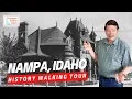 History of Nampa Idaho Revisited Through a Walking Tour