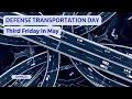 NATIONAL DEFENSE TRANSPORTATION DAY Third Friday in May