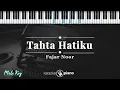 Tahta Hatiku #Pendampingmu - Fajar Noor | KARAOKE PIANO - MALE KEY